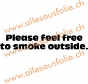 Please feel free to smoke outside
