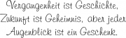 Vergangenheit ist Geschichte,