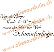 Was die Raupe Ende der Welt nennt, nennt der Rest der Welt Schme