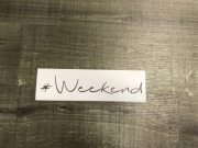 Mehrwegschablone "#weekend"